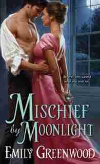 Mischief by Moonlight by Emily Greenwood