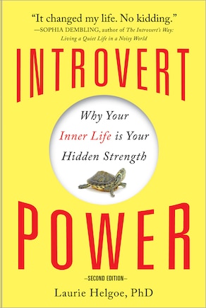 Introvert Power: Why Your Inner Life Is Your Hidden Strength