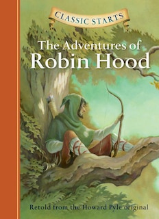 Front cover_Classic Starts®: The Adventures Of Robin Hood