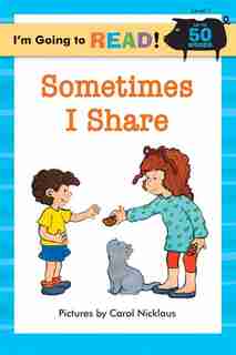 I'm Going To Read® (level 1): Sometimes I Share by Margo Linn