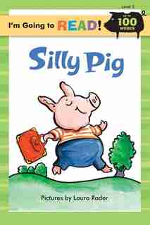 I'm Going To Read® (level 2): Silly Pig by Margo Linn