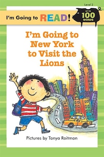 Couverture_I'm Going To Read® (level 2): I'm Going To New York To Visit The Lions