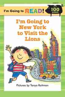 I'm Going To Read® (level 2): I'm Going To New York To Visit The Lions by Margo Linn