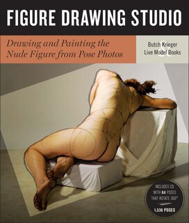 Figure Drawing Studio: Drawing And Painting The Nude Figure From Pose Photos