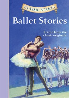 Couverture_Classic Starts®: Ballet Stories
