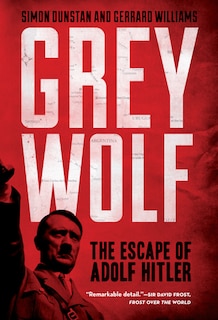 Grey Wolf: The Escape Of Adolf Hitler