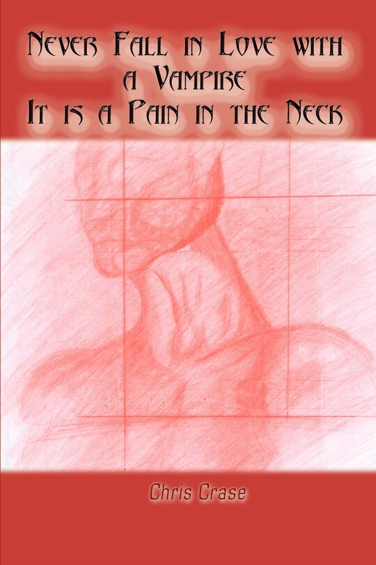 Front cover_Never Fall In Love With A Vampire. It Is A Pain In The Neck