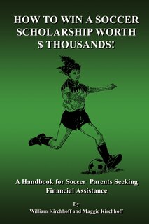 Front cover_How to Win a Soccer Scholarship Worth Thousands