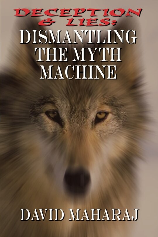 Front cover_Deception & Lies: Dismantling the Myth Machine