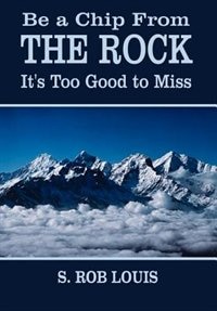 Front cover_Be a Chip from the Rock: It's Too Good to Miss