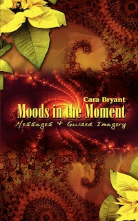 Moods in the Moment: Messages & Guided Imagery