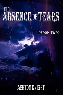 The Absence of Tears: Book Two