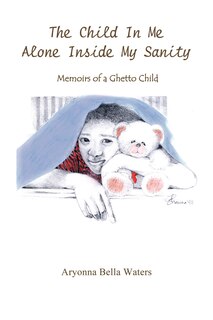 Front cover_The Child In Me Alone Inside My Sanity