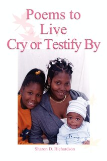 Front cover_Poems to Live Cry or Testify by