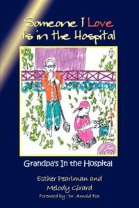 Couverture_Someone I Love Is in the Hospital: Grandpa's in the Hospital