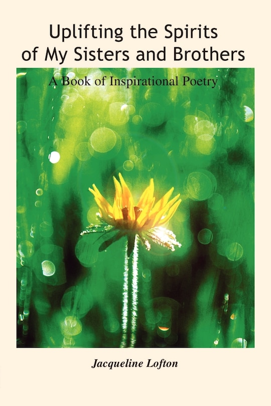 Uplifting the Spirits of My Sisters and Brothers: A Book of Inspirational Poetry