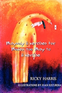 Front cover_Busybody Exercises for Bodies Too Busy to Exercise