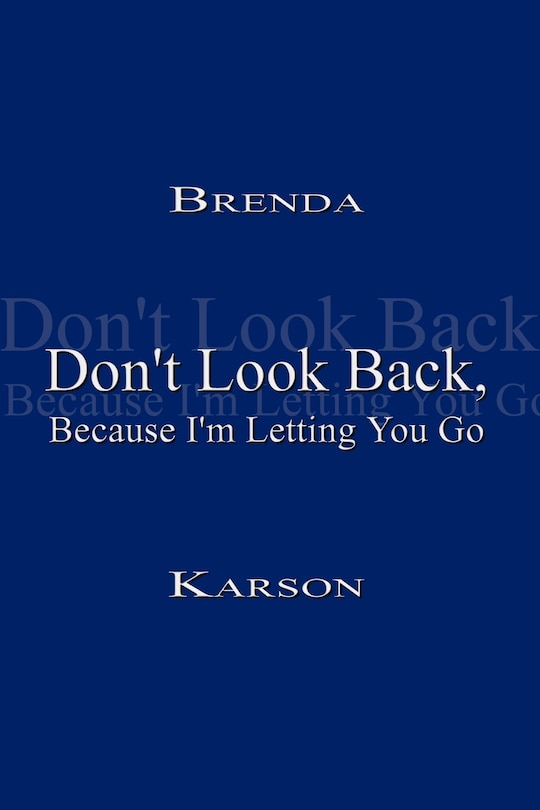Front cover_Don't Look Back, Because I'm Letting You Go