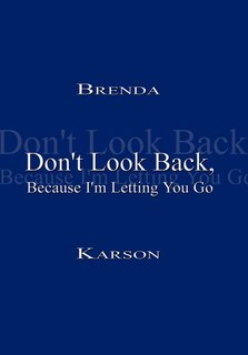 Front cover_Don't Look Back, Because I'm Letting You Go