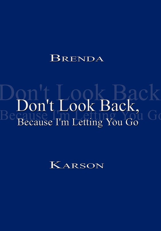 Front cover_Don't Look Back, Because I'm Letting You Go