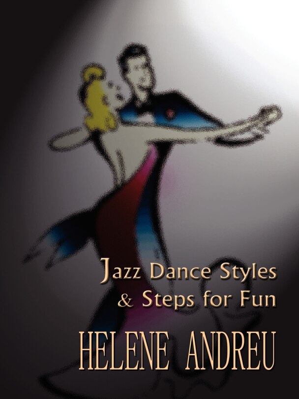 Front cover_Jazz Dance Styles and Steps for Fun