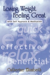 Front cover_Losing Weight Feeling Great With Self Hypnosis