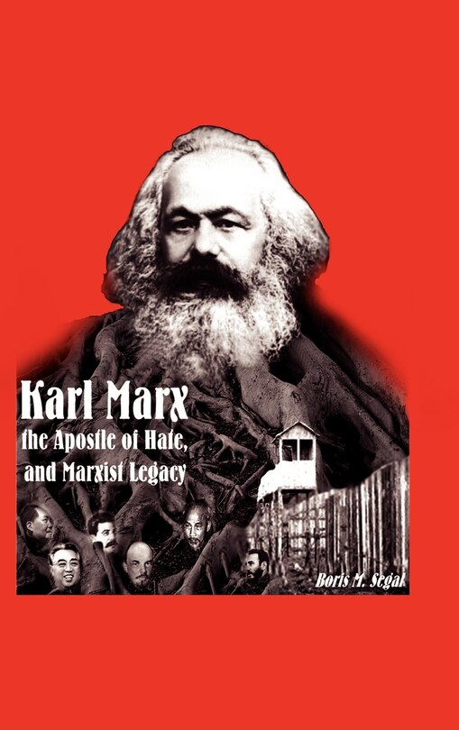 Couverture_Karl Marx, the Apostle of Hate, and Marxist Legacy