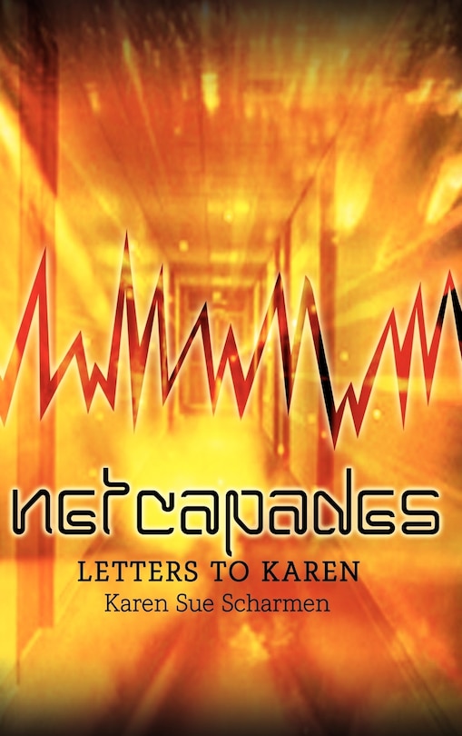 Netcapades: Letters to Karen