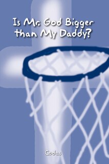 Couverture_Is Mr. God Bigger Than My Daddy?