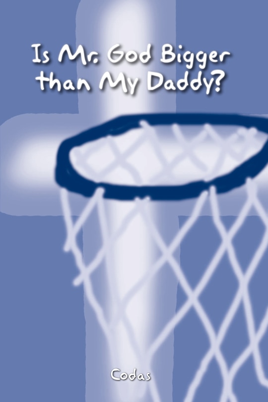 Couverture_Is Mr. God Bigger Than My Daddy?