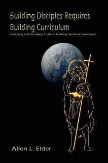 Front cover_Building Disciples Requires Building Curriculum