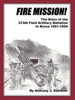 Fire Mission!: The Story Of The 213th Field Artillery Battalion In Korea 1951-1954
