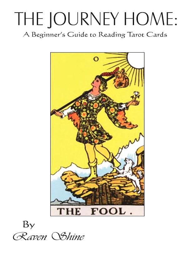 The Journey Home: A Beginner's Guide to Reading Tarot Cards