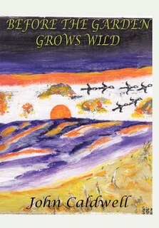 Before the Garden Grows Wild