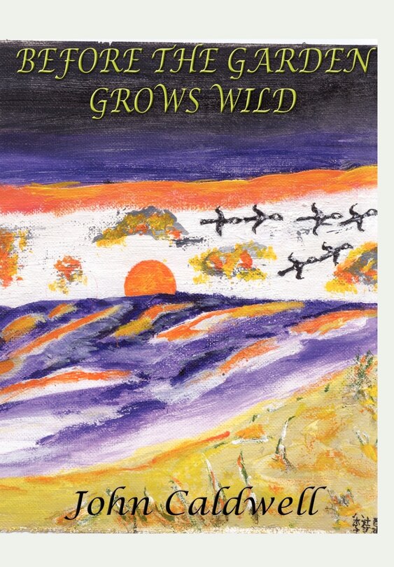 Before the Garden Grows Wild