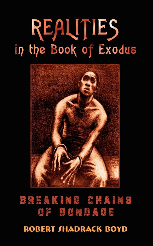 Realities in the Book of Exodus: Breaking Chains of Bondage