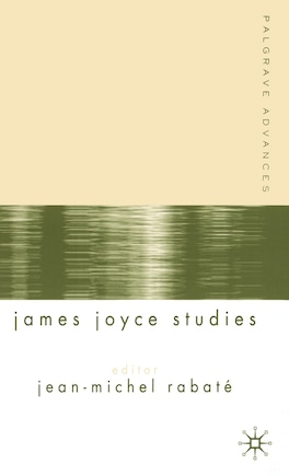 Palgrave Advances In James Joyce Studies