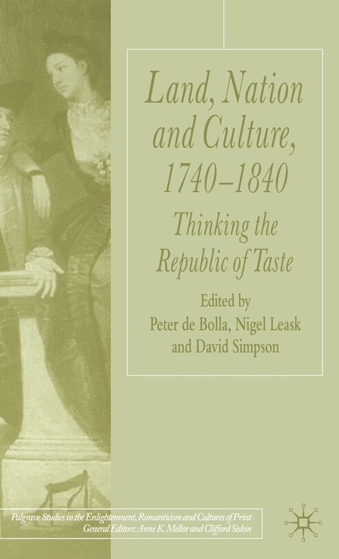 Land, Nation and Culture, 1740-1840: Thinking the Republic of Taste