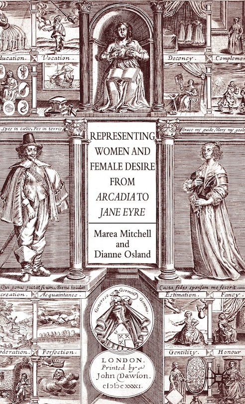 Front cover_Representing Women And Female Desire From Arcadia To Jane Eyre