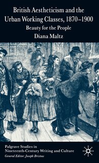Couverture_British Aestheticism and the Urban Working Classes, 1870-1900