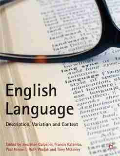 English Language: Description, Variation and Context by Jonathan Culpeper