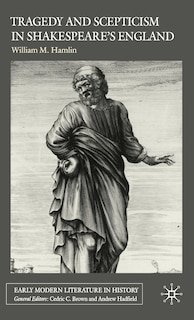 Couverture_Tragedy and Scepticism in Shakespeare's England