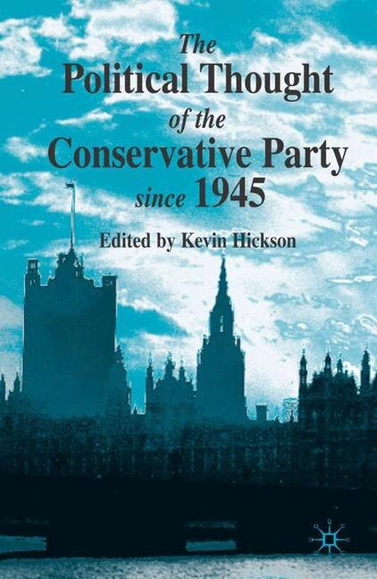 The Political Thought of the Conservative Party Since 1945