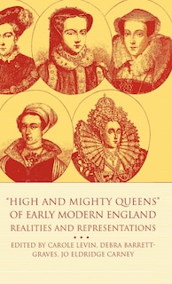 Couverture_High and Mighty Queens of Early Modern England