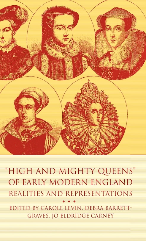 Couverture_High and Mighty Queens of Early Modern England