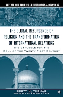 Front cover_The Global Resurgence of Religion and the Transformation of International Relations