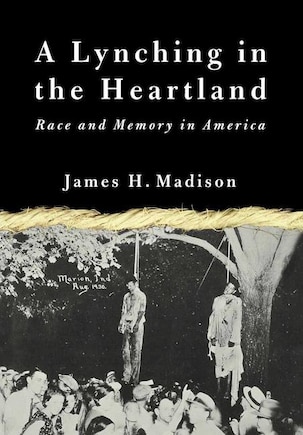 A Lynching In The Heartland: Race And Memory In America