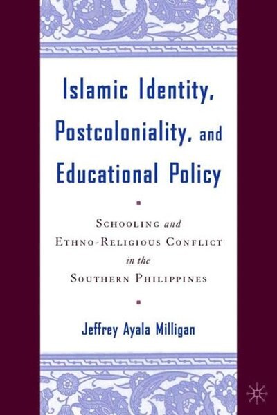 Front cover_Islamic Identity, Postcoloniality, and Educational Policy