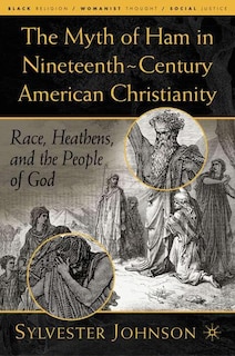 Couverture_Myth of Ham in Nineteenth-Century American Christianity