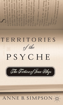 Territories Of The Psyche: The Fiction of Jean Rhys